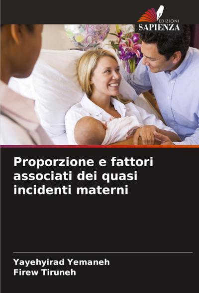 Proporzione e fattori associati dei quasi incidenti materni