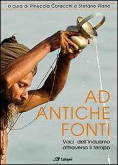 Ad antiche fonti. Voci dell’induismo attraverso il tempo