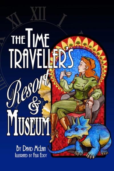 The Time Traveller’s Resort and Museum