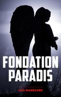 Fondation Paradis - Une enquête d’Annika Bengtzon