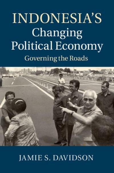 Indonesia’s Changing Political Economy