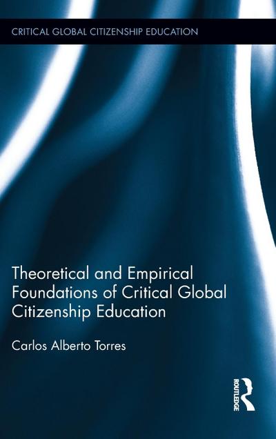 Theoretical and Empirical Foundations of Critical Global Citizenship Education