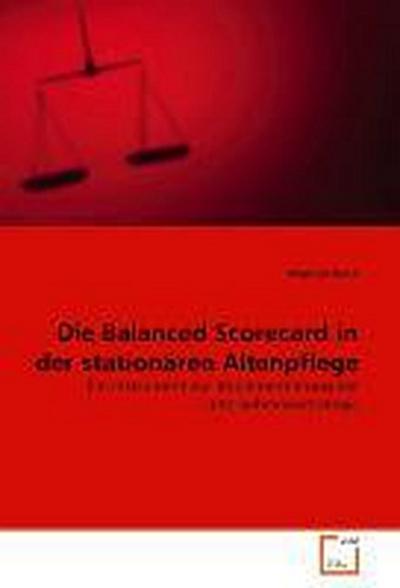 Die Balanced Scorecard in der stationären Altenpflege