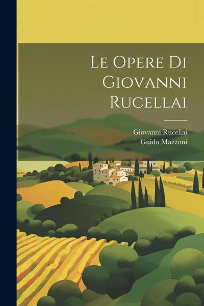 Le opere di Giovanni Rucellai