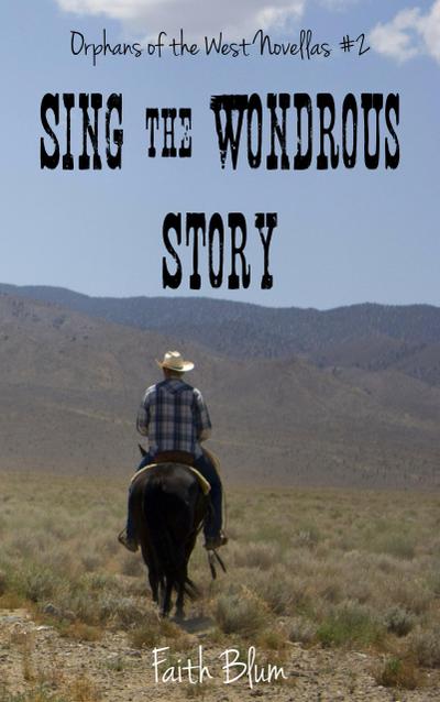 Sing the Wondrous Story (Orphans of the West Novellas, #2)