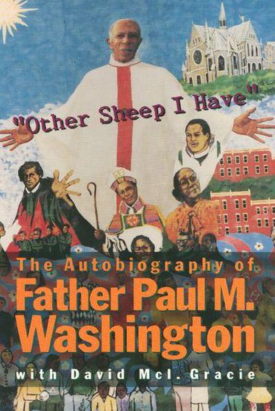 Other Sheep I Have the Autobiography of Father Paul M. Washington