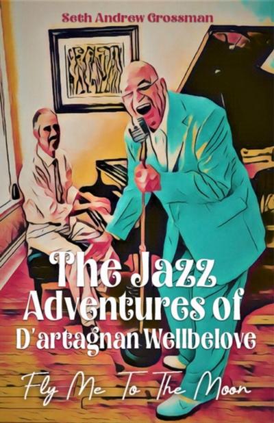 Jazz Adventures of D’artagnan Wellbelove: Fly Me to the Moon