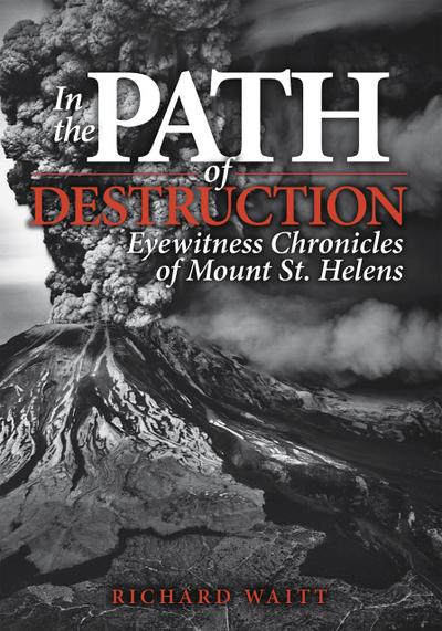 In the Path of Destruction (eBook, EPUB) - Richard Waitt