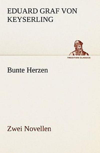 Bunte Herzen - Zwei Novellen