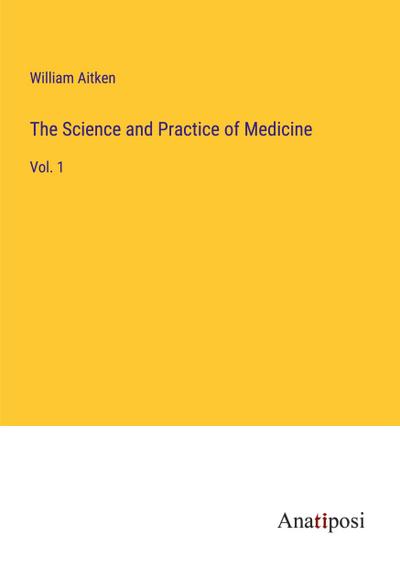 The Science and Practice of Medicine