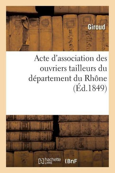 Acte d’Association Des Ouvriers Tailleurs Du Département Du Rhône