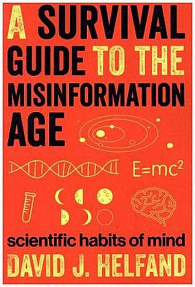 A Survival Guide to the Misinformation Age