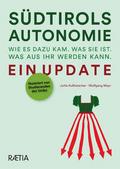 Südtirols Autonomie. Wie es dazu kam. Was sie ist.