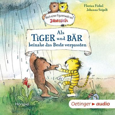 Fickel, F: Als Tiger und Bär beinahe das Beste verpassten/CD