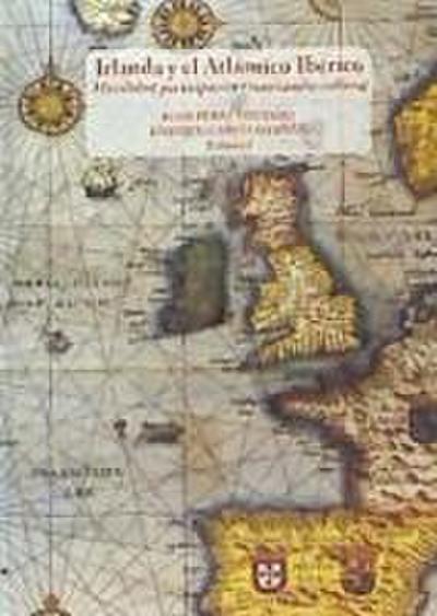Irlanda y el Atlántico ibérico : movilidad, participación e intercambio ibérico