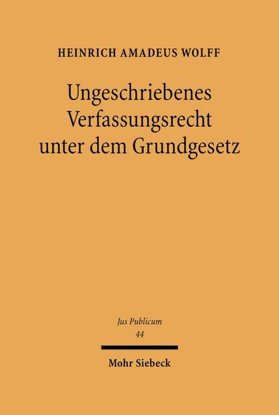Ungeschriebenes Verfassungsrecht unter dem Grundgesetz