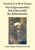 Das Galgenmännlein / Das Schauerfeld / Die Köhlerf
