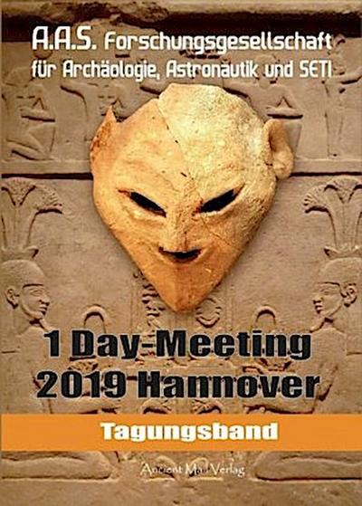 Tagungsband der Forschungsgesellschaft für Archäologie, Astronauti, und SETI zum One-Day-Meeting Hannover 2019