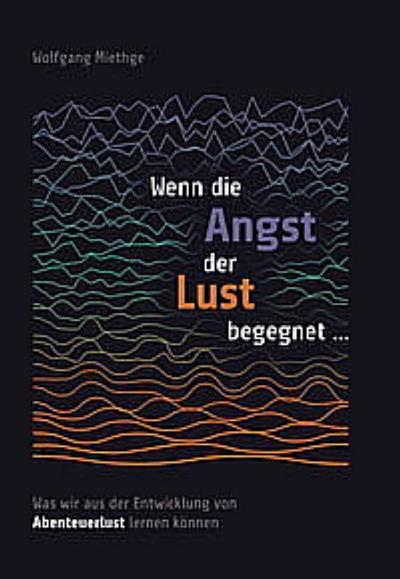 Wenn die Angst der Lust begegnet ...