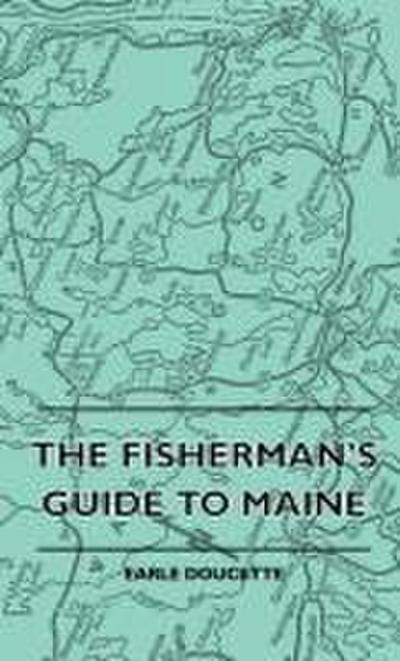 The Fisherman’s Guide to Maine