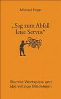 "Sag zum Abfall leise Servus"