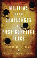 Militias and the Challenges of Post-Conflict Peace