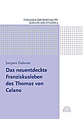 Das neuentdeckte Franziskusleben des Thomas von Celano