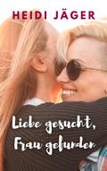 Liebe gesucht, Frau gefunden