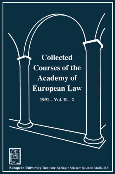 Collected Courses of the Academy of European Law / Recueil des cours de l’ Académie de droit européen