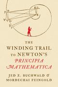The Winding Trail to Newton’s Principia Mathematica