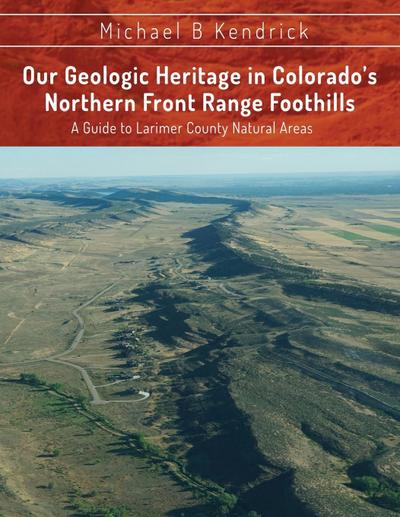 Our Geologic Heritage in Colorado’s Northern Front Range Foothills
