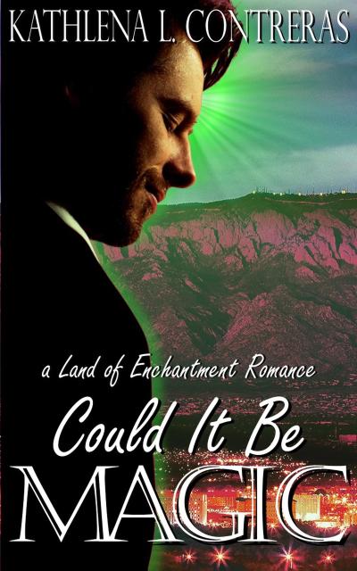 Could It Be Magic - A Land of Enchantment Romance (The Land of Enchantment, #5)