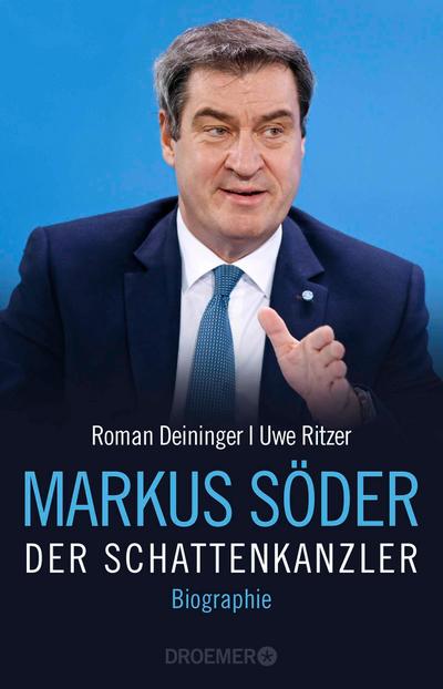 Markus Söder - Der Schattenkanzler: Biographie