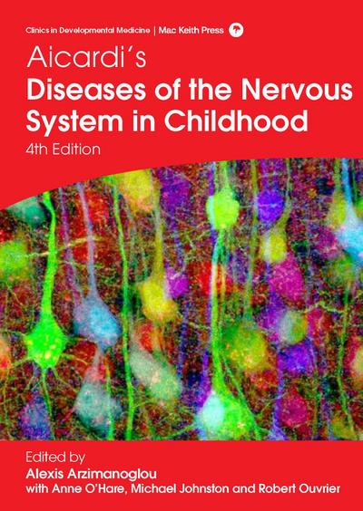 Aicardi’s Diseases of the Nervous System in Childhood, 4th Edition