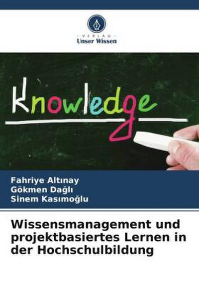 Wissensmanagement und projektbasiertes Lernen in der Hochschulbildung