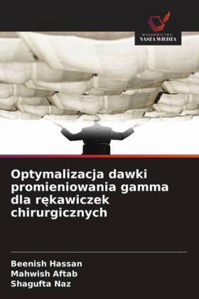 Optymalizacja dawki promieniowania gamma dla r¿kawiczek chirurgicznych