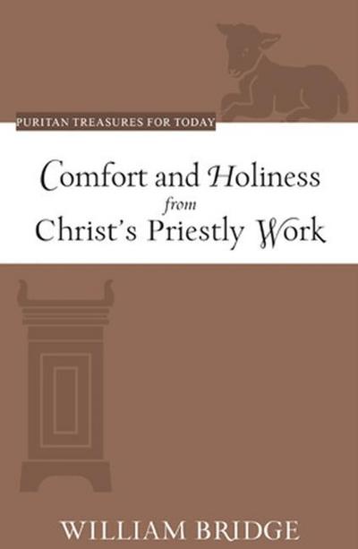 Comfort and Holiness from Christ’s Priestly Work