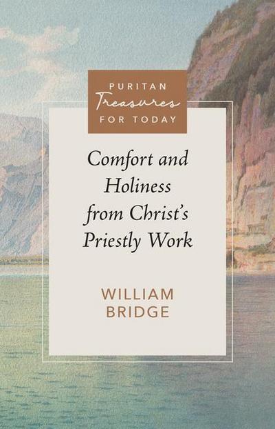Comfort and Holiness from Christ’s Priestly Work
