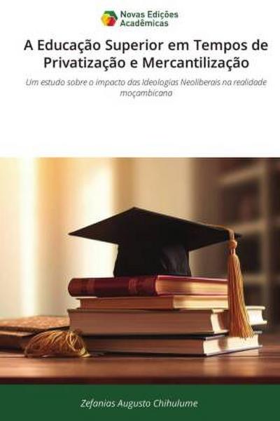 A Educação Superior em Tempos de Privatização e Mercantilização