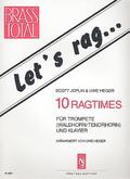 Let’s rag... 10 Ragtimes für Trompete (Waldhorn/Tenorhorn) und Klavier