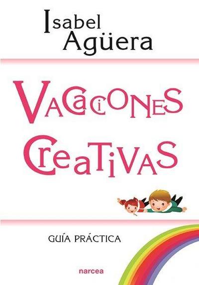 Vacaciones creativas : guía práctica