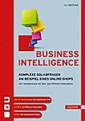 Business Intelligence: Komplexe SQL-Abfragen am Beispiel eines Online-Shops. Inkl. Testdatenbank mit über zwei Millionen Datensätzen