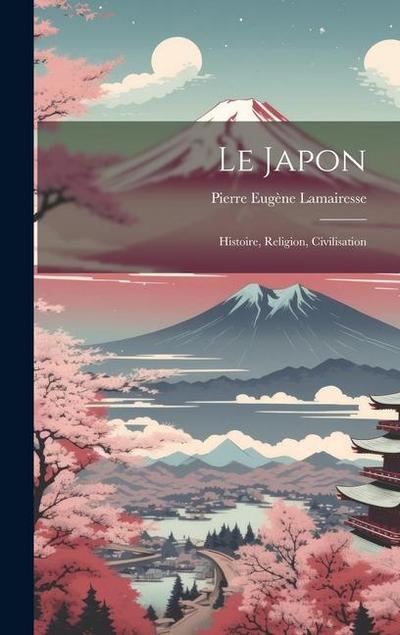 Le Japon: Histoire, religion, civilisation