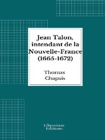 Jean Talon, intendant de la Nouvelle-France (1665-1672)