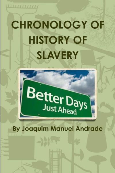 CHRONOLOGY OF HISTORY OF SLAVERY