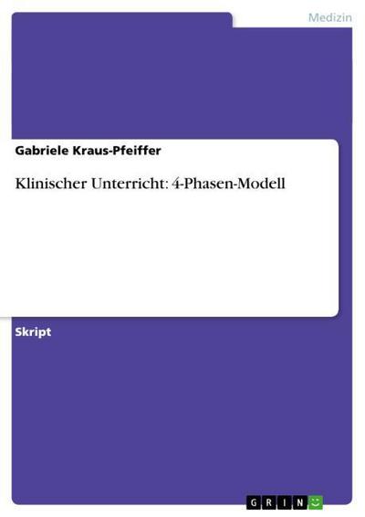 Klinischer Unterricht: 4-Phasen-Modell