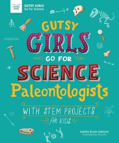 Gutsy Girls Go for Science: Paleontologists