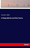 A Village Ophelia and Other Stories
