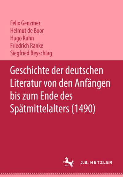 Geschichte der deutschen Literatur von den Anfängen bis zum Ende des Spätmittelalters (1490); .