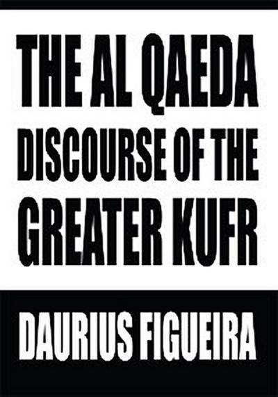 The Al Qaeda Discourse of the Greater Kufr